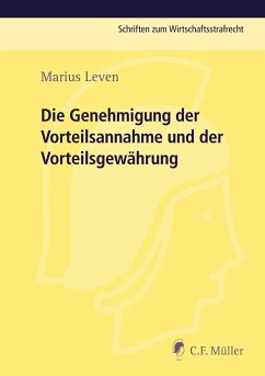 Die Genehmigung der Vorteilsannahme und der Vorteilsgewährung - Leven, Marius