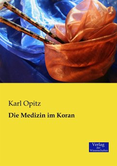 Die Medizin im Koran - Opitz, Karl