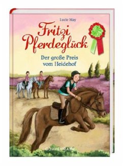 Der große Preis vom Heidehof / Fritzi Pferdeglück Bd.3 - May, Lucie