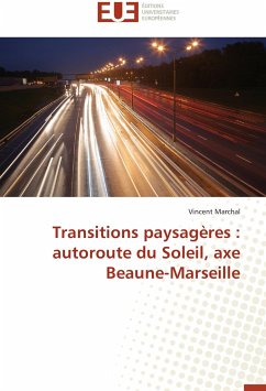Transitions paysagères : autoroute du Soleil, axe Beaune-Marseille - Marchal, Vincent