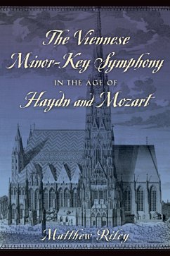 The Viennese Minor-Key Symphony in the Age of Haydn and Mozart (eBook, PDF) - Riley, Matthew
