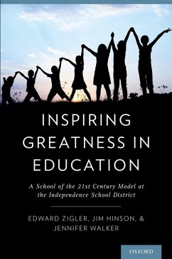 Inspiring Greatness in Education (eBook, ePUB) - Zigler, Edward Ph. D.; Hinson, Jim Ed. D.; Walker, Jennifer M. Ed.
