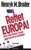 Rettet Europa! Noch mehr Gründe, Europa gegen die EU zu verteidigen (eBook, ePUB)
