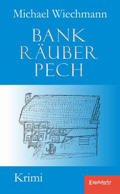 Bankräuberpech (eBook, ePUB) - Wiechmann, Michael