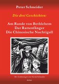 Die drei Geschichten: »Am Rande von Bethlehem«, »Der Rattenfänger« und »Die Chinesische Nachtigall« sind aus dem Spielprogramm des Marionetten-Theaters »Wieslocher Puppenstube« (eBook, ePUB)