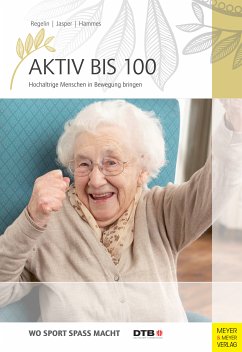 Aktiv bis 100 (eBook, PDF) - Regelin, Petra; Jasper, Bettina M.; Hammes, Antje