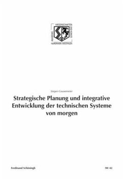 Strategische Planung und integrative Entwicklung der technischen Systeme von morgen - Gausemeier, Jürgen