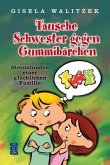 Tausche Schwester gegen Gummibärchen