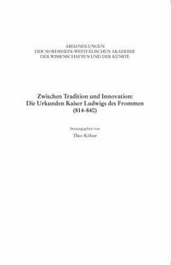 Cover Zwischen Tradition und Innovation: Die Urkunden Kaiser Ludwigs des Frommen (814-840)