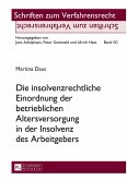 Die insolvenzrechtliche Einordnung der betrieblichen Altersversorgung in der Insolvenz des Arbeitgebers