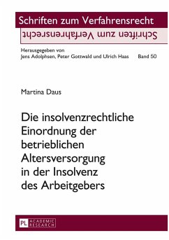 Die insolvenzrechtliche Einordnung der betrieblichen Altersversorgung in der Insolvenz des Arbeitgebers - Daus, Martina