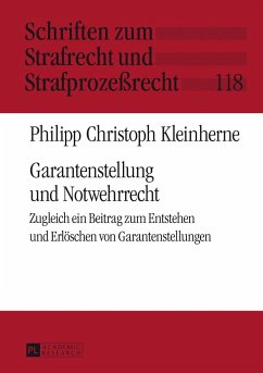 Garantenstellung und Notwehrrecht - Kleinherne, Philipp Christoph
