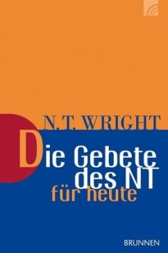 Die Gebete des NT für heute - Wright, Nicholas Thomas