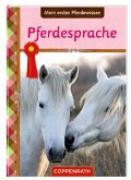 Mein erstes Pferdewissen: Pferdesprache