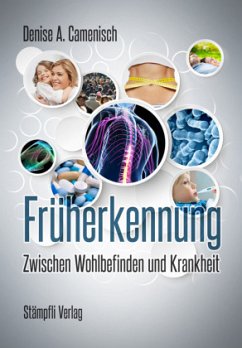 Früherkennung - Zwischen Wohlbefinden und Krankheit - Camenisch, Denise A.