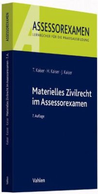 Materielles Zivilrecht im Assessorexamen - Kaiser, Torsten; Kaiser, Horst; Kaiser, Jan