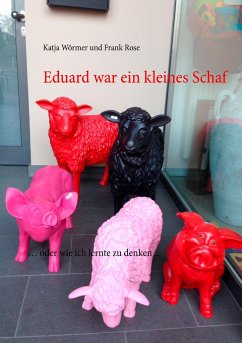 Eduard war ein kleines Schaf - Rose, Frank;Wörmer, Katja