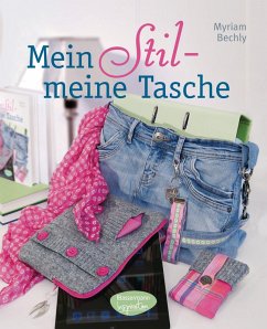 Mein Stil - meine Tasche (eBook, ePUB) - Bechly, Myriam