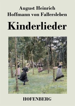 Kinderlieder - Fallersleben von, August Heinrich Hoffmann