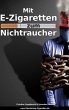Mit E-Zigaretten zum Nichtraucher! -... - Bild 1