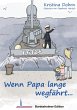 Wenn Papa lange wegfährt... - Bild 1