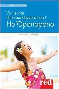 Cover Vivi la vita che vuoi davvero con l'Ho'oponopono