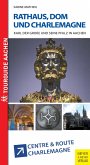 Rathaus, Dom und Charlemagne (eBook, PDF) Rathaus, Dom und Charlemagne (eBook, PDF)