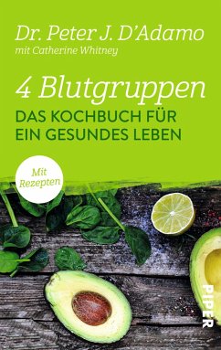 4 Blutgruppen - Das Kochbuch für ein gesundes Leben - D'Adamo, Peter J.
