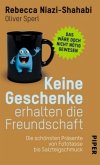 Keine Geschenke erhalten die Freundschaft