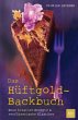 Das Hüftgold-Backbuch: Neue kreative Rezepte & verführerische Klassiker (BLV Backen)