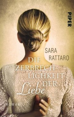 Die Zerbrechlichkeit der Liebe - Rattaro, Sara