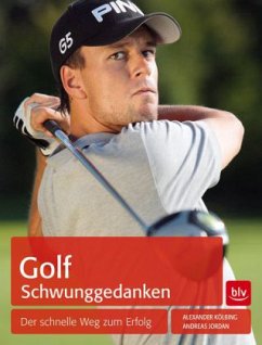 Golf Schwunggedanken - Jordan, Andreas; Kölbing, Alexander