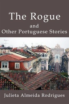 The Rogue and Other Portuguese Stories - Rodrigues, Julieta Almeida