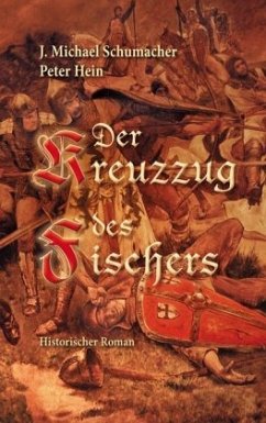 Der Kreuzzug des Fischers - Schumacher, J. M.;Hein, Peter
