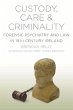 Custody, Care & Criminality: Forensic... - Bild 1