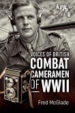 Voices of British Combat Cameramen of WWII