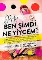 Peki Ben Simdi Ne Yiycem - Oje, French; Citak, Simge