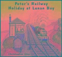 Peter's Railway Holiday at Lunan Bay - Vine, Christopher G. C.