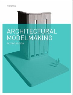 Architectural Modelmaking 2e - Dunn, Nick