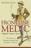 Frontline Medic - Gallipoli, Somme, Ypres: The Diary of Captain George Pirie, R.A.M.C. 1914-17