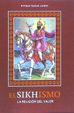 El sikhismo : la religión del valor - Gallud Jardiel, Enrique