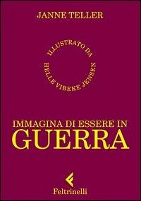 Immagina di essere in guerra - Teller, Janne