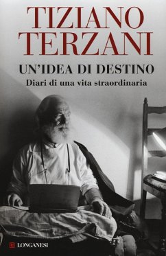 Un' idea di destino. Diari di una vita straordinaria - Terzani, Tiziano Un' idea di destino. Diari di una vita straordinaria - Terzani, Tiziano