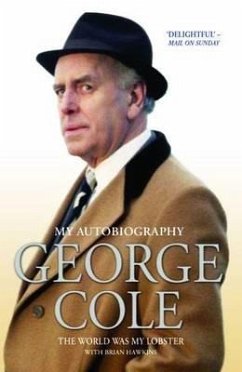 George Cole - The World Was My Lobster: The Autobiography - Cole, George