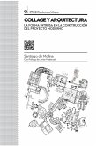Collage y arquitectura : la forma intrusa en la construcción del proyecto moderno