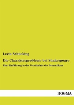 Die Charakterprobleme bei Shakespeare - Schücking, Levin
