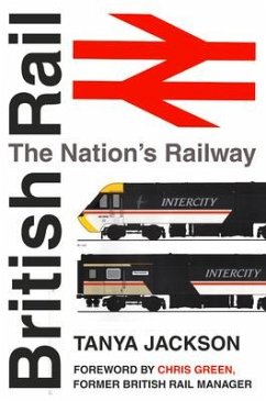 British Rail: The Nation's Railway - Jackson, Tanya