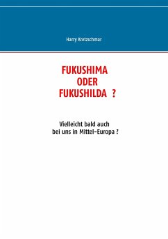 FUKUSHIMA ODER FUKUSHILDA ?