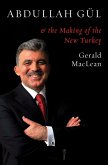 Abdullah Gül and the Making of the New Turkey