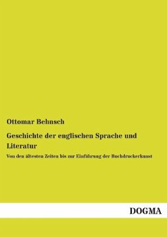 Geschichte der englischen Sprache und Literatur - Behnsch, Ottomar